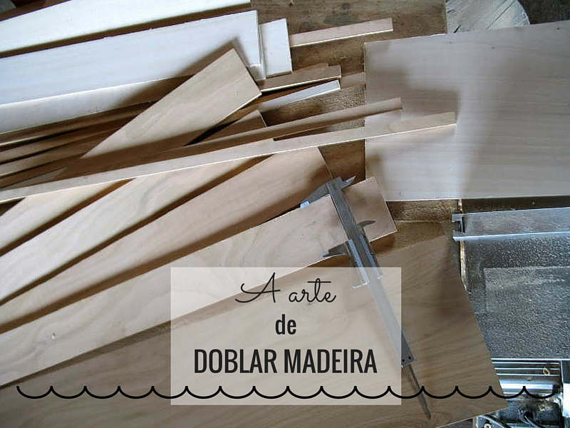 A arte de doblar madeira